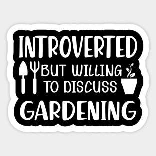 Gardener - Introverted but willing to discuss gardening Sticker